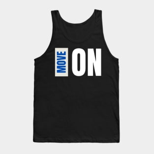 Move on Tank Top